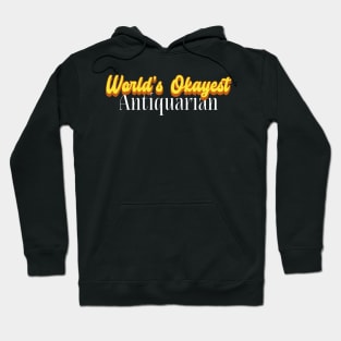 World's Okayest Antiquarian! Hoodie